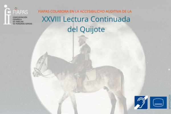 La XXVIII Lectura Continuada del Quijote contará con accesibilidad auditiva y subtitulado proporcionados por FIAPAS