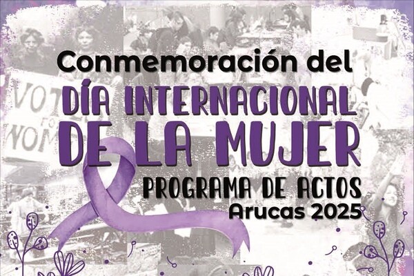 Arucas conmemora con un amplio programa de actos hasta el 28 de marzo el DÃa Internacional de la Mujer