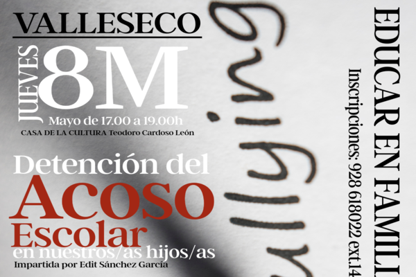 Valleseco acoge el 8 de mayo la charla ‘Detección del acoso escolar en nuestros hijos e hijas’