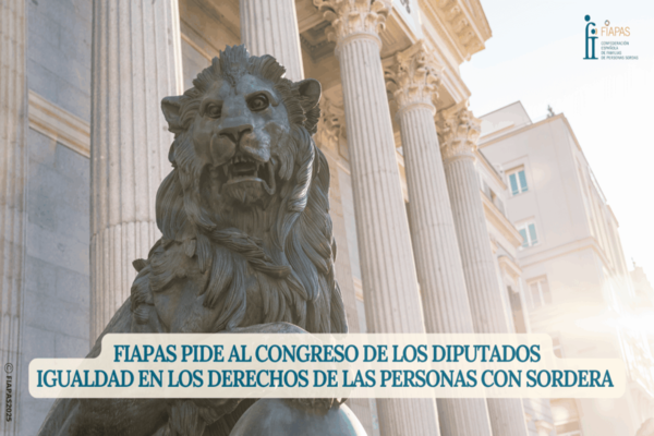 FIAPAS pide al Congreso igualdad en los derechos de las personas con sordera FIAPAS pide al Congreso igualdad de derechos para personas con sordera