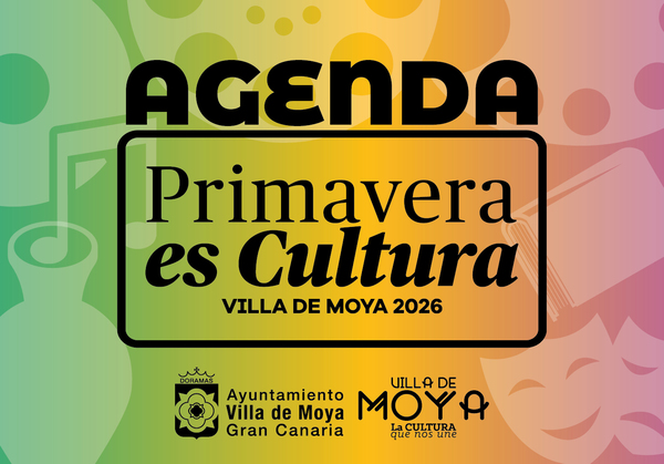 Primavera es Cultura Villa de Moya: programación cultural completa hasta mayo Cartel de Primavera es Cultura Villa de Moya