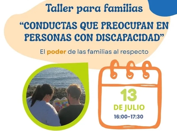 Lanzarote acoge un taller gratuito para ayudar a las familias a afrontar conductas que preocupan en personas con discapacidad Cartel del Taller para Familias